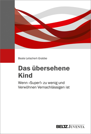 Das übersehene Kind von Letschert-Grabbe,  Beate