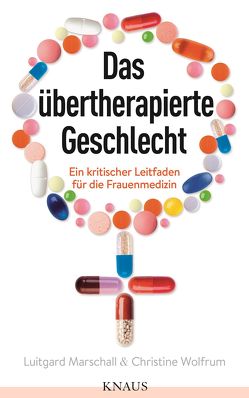 Das übertherapierte Geschlecht von Marschall,  Luitgard, Wolfrum,  Christine