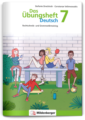 Das Übungsheft Deutsch 7 von Drecktrah,  Stefanie, Velimvassakis,  Constanze