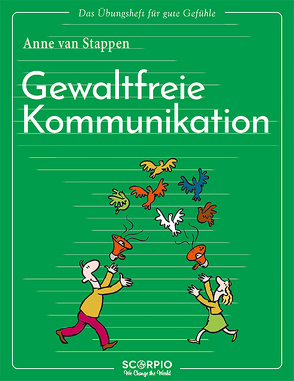 Das Übungsheft für gute Gefühle – Gewaltfreie Kommunikation von Augagneur,  Jean, Seele-Nyima,  Claudia, van Stappen,  Anne