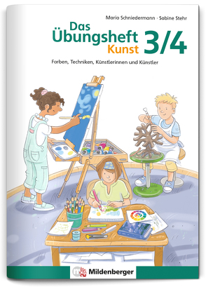 Das Übungsheft Kunst 3/4 von Schniedermann,  Maria, Stehr,  Sabine