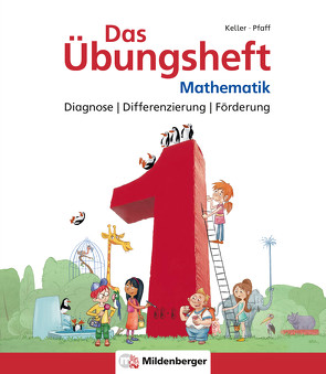 Das Übungsheft Mathematik 1 – Diagnose | Differenzierung | Förderung von Keller,  Karl-Heinz, Pfaff,  Peter, Simon,  Hendrik, Simon,  Nina