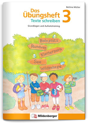 Das Übungsheft Texte schreiben 3 von Jacob,  Eve, Müller,  Bettina