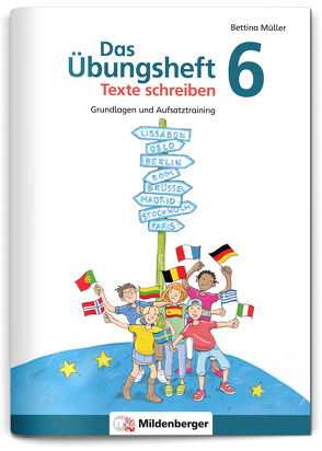 Das Übungsheft Texte schreiben 6 von Müller,  Bettina