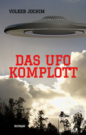 Das UFO Komplott von Jochim,  Volker