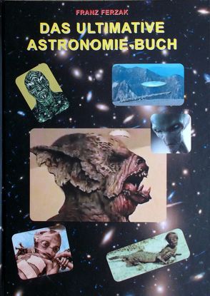 Das ultimative Astronomie-Buch von Ferzak,  Franz