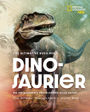 Das ultimative Buch der Dinosaurier. Die umfassendste Enzyklopädie aller Zeiten von Cristina,  Banfi, Mattarelli,  Diego, Pagliari,  Emanuela, TperTradurre