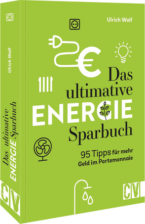 Das ultimative Energie-Sparbuch von Wolf,  Ulrich