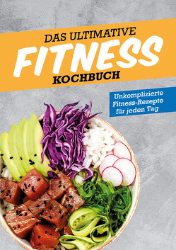 Das ultimative Fitness Kochbuch von FITFORE von Schneider,  Dominic