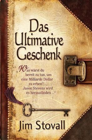 Das Ultimative Geschenk von Pilsl,  Yvonne, Stovall,  Jim