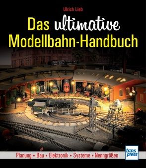 Das ultimative Modellbahn-Handbuch von Lieb,  Ulrich