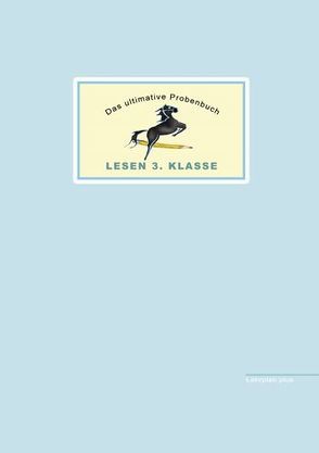 Das ultimative Probenbuch Lesen 3. Klasse von Mandl,  Mandana, Reichel,  Miriam