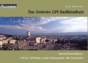 Das Umbrien GPS RadReiseBuch von Wewior,  Kay