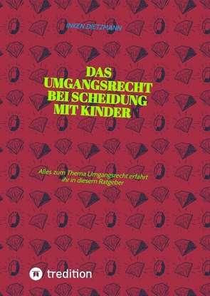 Das Umgangsrecht bei Scheidung mit Kindern von dietzmann,  inken