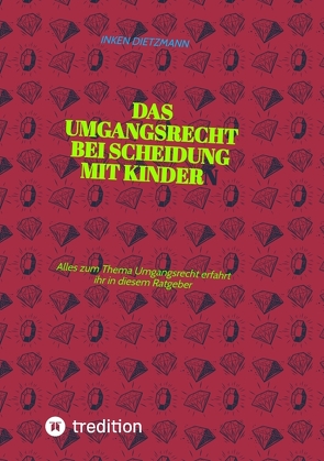 Das Umgangsrecht bei Scheidung mit Kindern von dietzmann,  inken