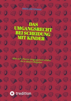 Das Umgangsrecht bei Scheidung mit Kindern von dietzmann,  inken