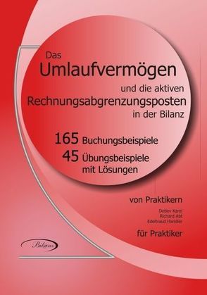 Das Umlaufvermögen und die aktiven Rechnungsabgrenzungsposten in der Bilanz von Abt,  Richard, Handler,  Edeltraud, Karel,  Detlev