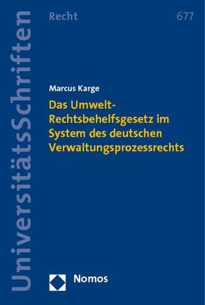 Das Umwelt-Rechtsbehelfsgesetz im System des deutschen Verwaltungsprozessrechts von Karge,  Marcus