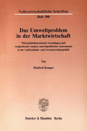 Das Umweltproblem in der Marktwirtschaft. von Kemper,  Manfred