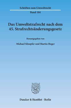 Das Umweltstrafrecht nach dem 45. Strafrechtsänderungsgesetz. von Heger,  Martin, Kloepfer,  Michael