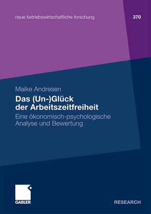 Das (Un-)Glück der Arbeitszeitfreiheit von Andresen,  Maike