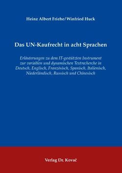 Das UN-Kaufrecht in acht Sprachen von Friehe,  Heinz Albert, Huck,  Winfried