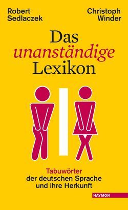 Das unanständige Lexikon von Sedlaczek,  Robert, Winder,  Christoph