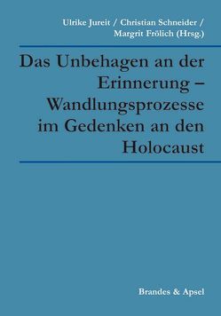 Das Unbehagen an der Erinnerung – Wandlungsprozesse im Gedenken an den Holocaust von Brockhaus,  Gudrun, Düringer,  Hermann, Frölich,  Margrit, Jureit,  Ulrike, Konitzer,  Werner, Kreuzer,  Johann, Kroh,  Jens, Leggewie,  Claus, Messerschmidt,  Astrid, Rüsen,  Jörn, Sabrow,  Martin, Schmid,  Harald, Schneider,  Christian