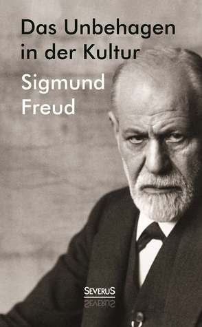 Das Unbehagen in der Kultur von Freud,  Sigmund