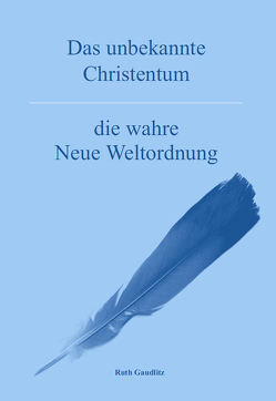 Das unbekannte Christentum von Gaudlitz,  Ruth