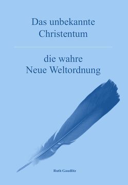 Das unbekannte Christentum von Gaudlitz,  Ruth