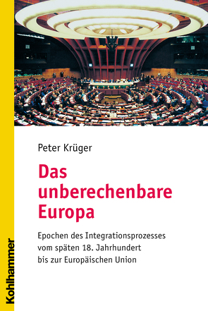 Das unberechenbare Europa von Krueger,  Peter