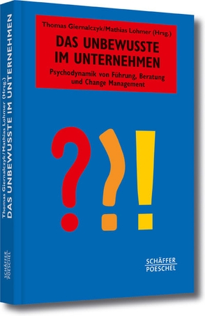 Das Unbewusste im Unternehmen von Giernalczyk,  Thomas, Lohmer,  Mathias