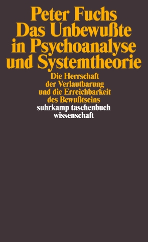 Das Unbewußte in Psychoanalyse und Systemtheorie von Fuchs,  Peter