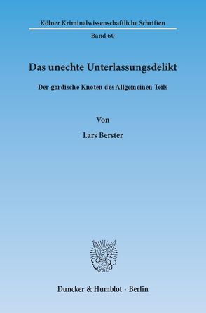 Das unechte Unterlassungsdelikt. von Berster,  Lars