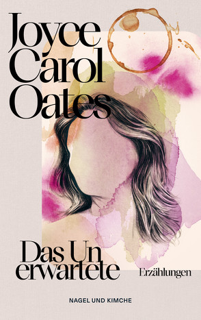 Das Unerwartete von Morawetz,  Silvia, Oates,  Joyce Carol