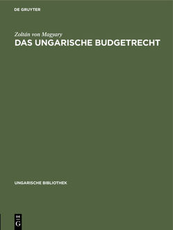 Das ungarische Budgetrecht von Magyary,  Zoltán von