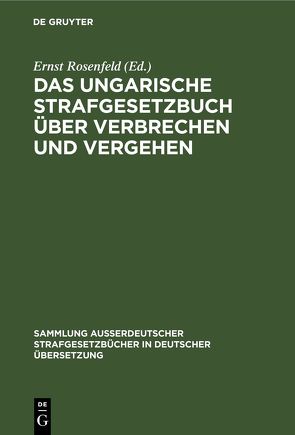 Das ungarische Strafgesetzbuch über Verbrechen und Vergehen von Rosenfeld,  Ernst