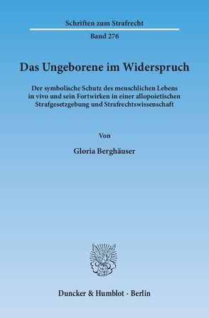 Das Ungeborene im Widerspruch. von Berghäuser,  Gloria