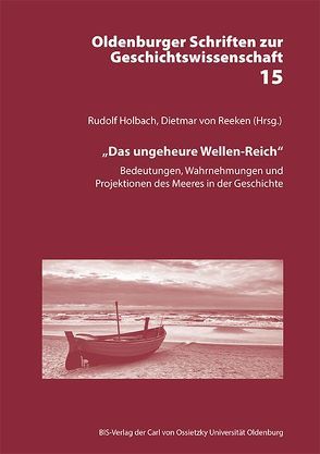 „Das ungeheure Wellen-Reich“ von Holbach,  Rudolf, von Reeken,  Dietmar