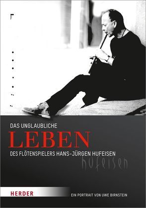 Das unglaubliche Leben des Flötenspielers Hans-Jürgen Hufeisen von Birnstein,  Uwe