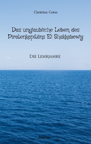 Das unglaubliche Leben des Piratenkapitäns El Shakkabowly von Corsa,  Christian