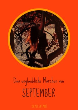 Das Unglaubliche Märchen von September von Karin Röhlig,  Krallentanz