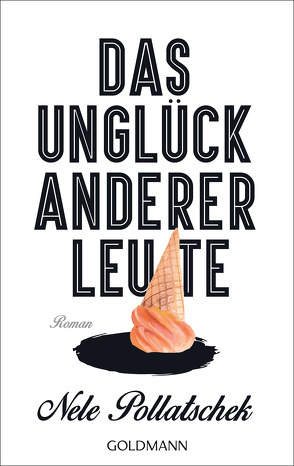 Das Unglück anderer Leute von Pollatschek,  Nele