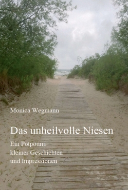 Das unheilvolle Niesen von Wegmann,  Monica