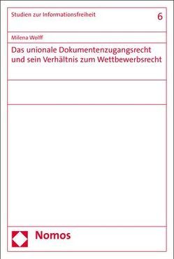 Das unionale Dokumentenzugangsrecht und sein Verhältnis zum Wettbewerbsrecht von Wolff,  Milena