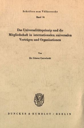 Das Universalitätsprinzip und die Mitgliedschaft in internationalen universalen Verträgen und Organisationen. von Czerwinski,  Günter