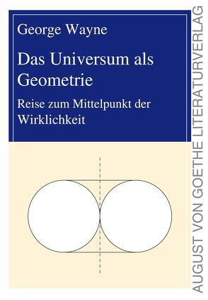 Das Universum als Geometrie von Wayne,  George