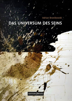 Das Universum des Seins von Bronikowski,  Adrian