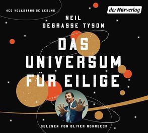 Das Universum für Eilige von deGrasse Tyson,  Neil, Remmler,  Hans-Peter, Rohrbeck,  Oliver